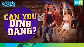 Can You Ding Dang ? | Munna Michael 2017 | Tiger Shroff & Nidhhi Agerwal