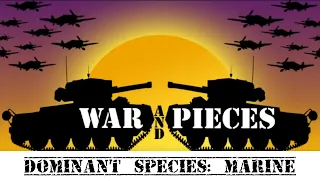 War and Pieces : Dominant Species Marine