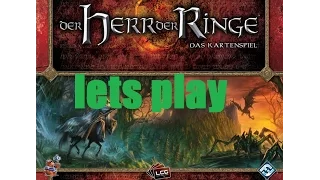 Lets play und Spielerklärung Der Herr der Ringe LCG