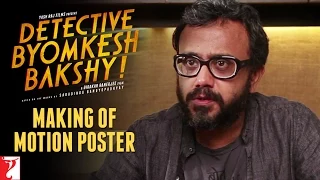 Detective Byomkesh Bakshy | Making of Motion Poster | Sushant Singh Rajput
