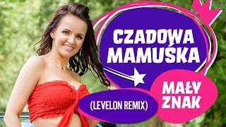 Czadowa Mamuśka - Mały znak (Levelon Remix)