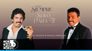 Solo Para Ti, Binomio De Oro Con Miguel Morales - Vídeo Lyric