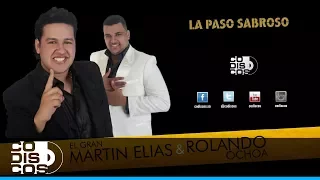 La Paso Sabroso, El Gran Martín Elías Y Rolando Ochoa - Audio