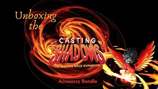Unboxing the accessory bundle for Casting Shadows: the Molten Rock Expansion.