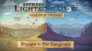 Between Light & Shadow. Chapter 2 - Twilight. Preview 1: The Dungeons.