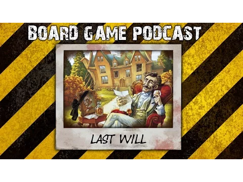 Boardgames with Nurgleprobe #5 - Last Will (PODCAST)