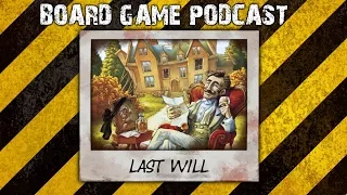 Boardgames with Nurgleprobe #5 - Last Will (PODCAST)