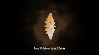 Jauz & Ducky - Rave With Me