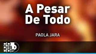 A Pesar De Todo, Paola Jara - Audio