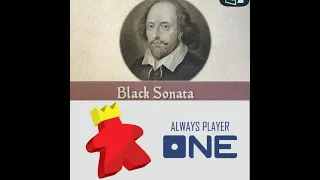 Always Player One Ep 15 - Print and Play Special: Black Sonata
