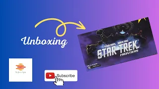 Unboxing Star Trek Frontiers