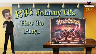 BIG Johnny G!'s How To Play... HeroQuest (2021 Edition)