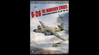 B-26: The Marauder Strikes! - A Mission.