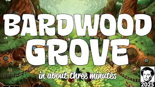 Bardwood Grove in about 3 minutes