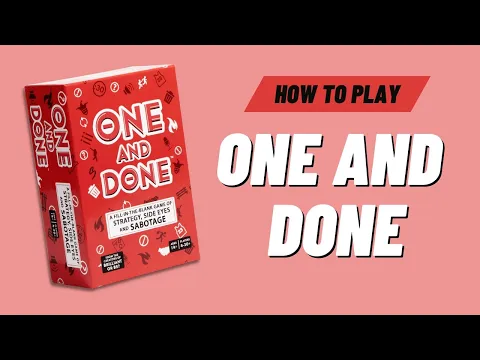 How to play One and Done | A Fill-In-The-Blank Game of Strategy, Side Eyes, and Sabotage