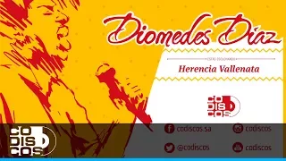 Diomedes Díaz - Herencia Vallenata (Audio)