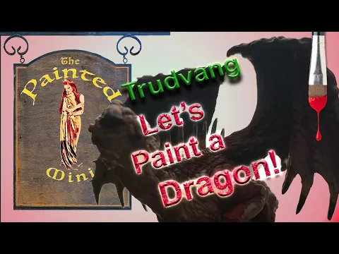 Let's Paint a Dragon! Trudvang Legends, The Painted Mini