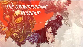 The Crowdfunding Roundup, May 17th - May 23rd