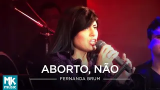 Fernanda Brum - Aborto, Não (Ao Vivo) - DVD Cura-me