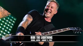 Metallica: Ride the Lightning (Osaka, Japan - August 11, 2013)