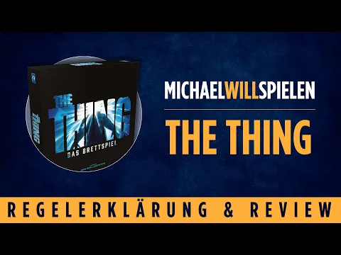 THE THING – Regelerklärung und Review – MICHAEL WILL SPIELEN