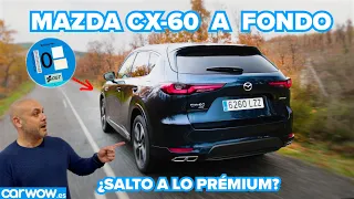 MAZDA CX-60 PHEV 4x4 328 CV A FONDO: ¿ES POSIBLE HACER ALGO DISTINTO y CAER DE PIE?