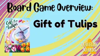 Gift of Tulips (Weird Giraffe Games) - Board Game Overview