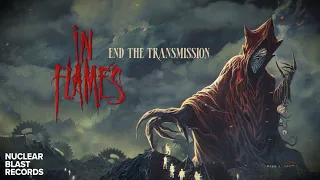 IN FLAMES - End The Transmission (OFFICIAL LYRIC VIDEO)