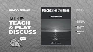 Beaches for the Brave - Solo Teaching, Play-through, & Discussion by Heavy Cardboard