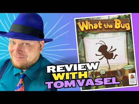What The Bug Review with Tom Vasel