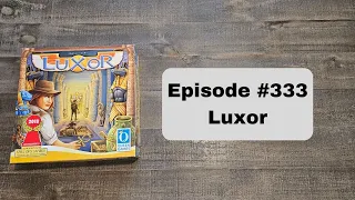 Episode #333 - Luxor - Queen Games (2018)