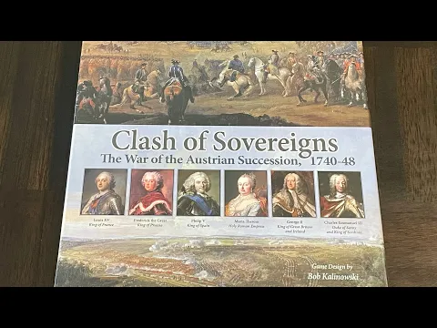 Clash of Sovereigns: The War of the Austrian Succession, 1740-48 (GMT) - Unboxing
