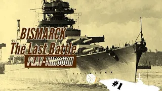 Bismarck The Last Battle Play Through