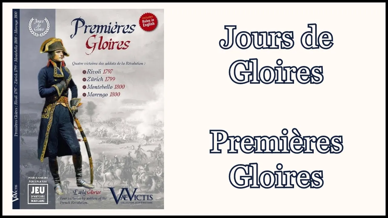 Rivoli 1797 - Jours de Gloire, Premières Gloires (Vae Victis)