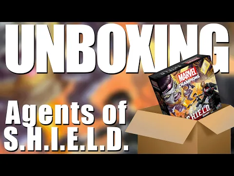 Marvel Champions Agents of SHIELD Unboxing and First Impressions