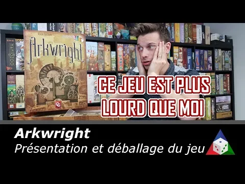Arkwright - Présentation et déballage du jeu