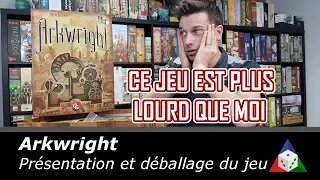 Arkwright - Présentation et déballage du jeu