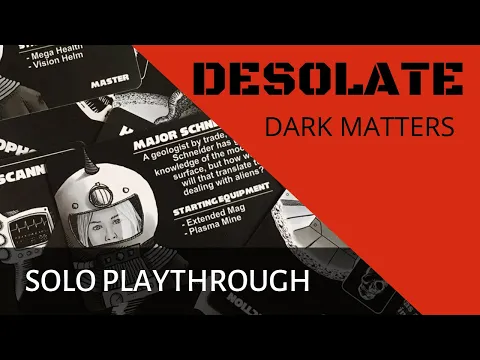 Desolate with Dark Matters expansion | Solo Game Playthrough