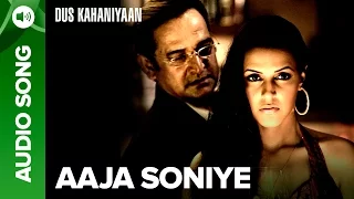 Aaja Soniye (Full Audio Song) | Dus Kahaniyaan | Aftab Shivdasani & Neha Oberoi