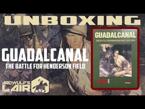 Unboxing | Guadalcanal (War Diary 2022)