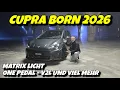 Cupra Born Facelift 2026. Alle Details zum Elektroauto #ev