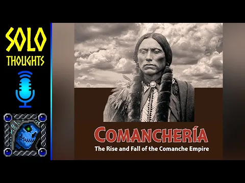 Solo Review | Comanchería: The Rise and Fall of the Comanche Empire