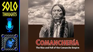 Solo Review | Comanchería: The Rise and Fall of the Comanche Empire