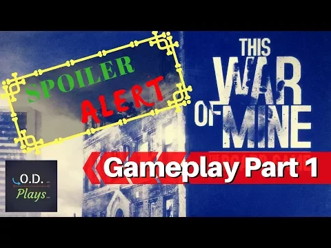 (Spoilers!) This War of Mine Gameplay Part 1