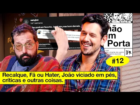 RECALQUE, FÃ OU HATER, JOÃO VICIADO EM PÉS, CRÍTICAS E OUTRAS COISAS | NÃO IMPORTA #12