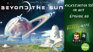 Kickstarter 101 or Not (EP83) Beyond the Sun - Règles et critique