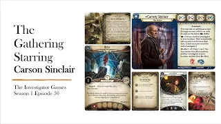 Arkham Horror LCG. The Gathering Episode 50: Carson Sinclair