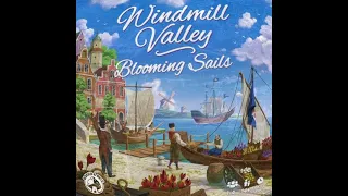 Cracking Open...Windmill Valley: Blooming Sails (2025)