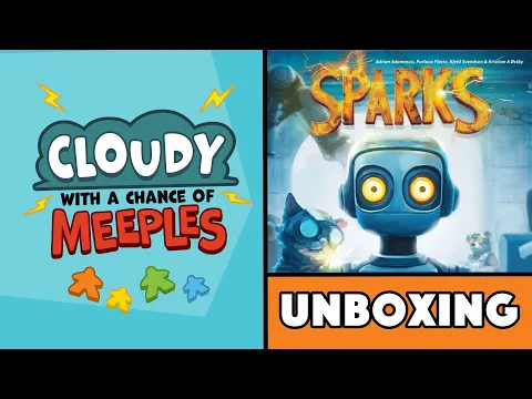 Sparks Unboxing - Cloudy with a Chance of Meeples