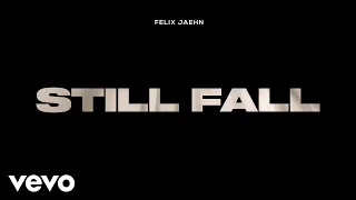 Felix Jaehn - Still Fall (Lyric Video)